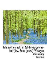 Life and Journals of Keh-Ke-Wa-Guo-Na-Ba