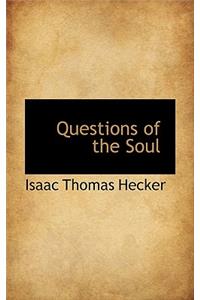 Questions of the Soul