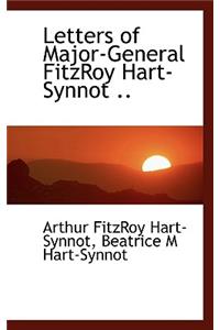 Letters of Major-General Fitzroy Hart-Synnot ..