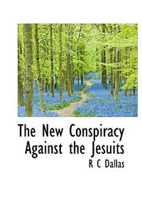 The New Conspiracy Against the Jesuits