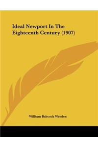 Ideal Newport In The Eighteenth Century (1907)