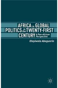 Africa in Global Politics in the Twenty-First Century