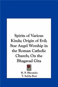 Spirits of Various Kinds; Origin of Evil; Star Angel Worship in the Roman Catholic Church; On the Bhagavad Gita