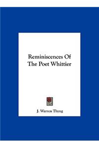 Reminiscences of the Poet Whittier