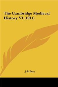 The Cambridge Medieval History V1 (1911)