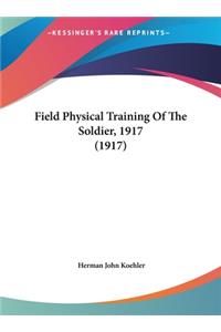 Field Physical Training of the Soldier, 1917 (1917)