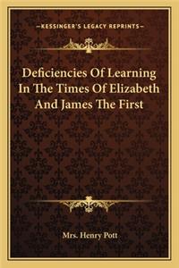 Deficiencies Of Learning In The Times Of Elizabeth And James The First
