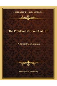 The Problem of Good and Evil