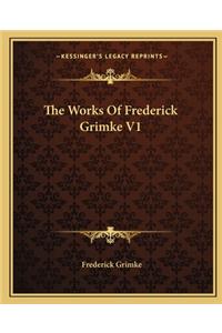 Works of Frederick Grimke V1