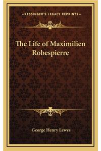Life of Maximilien Robespierre