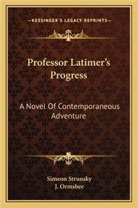 Professor Latimer's Progress