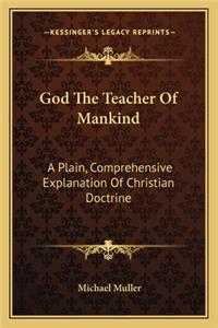 God the Teacher of Mankind