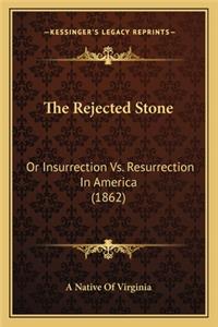 The Rejected Stone the Rejected Stone