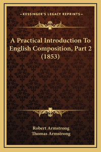 A Practical Introduction to English Composition, Part 2 (1853)