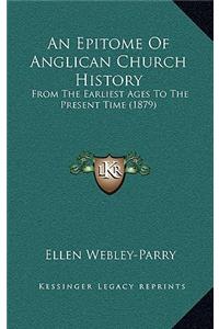 An Epitome Of Anglican Church History