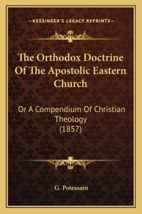 The Orthodox Doctrine of the Apostolic Eastern Church