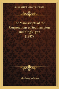 The Manuscripts of the Corporations of Southampton and King's Lynn (1887)