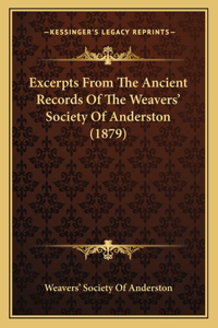 Excerpts From The Ancient Records Of The Weavers' Society Of Anderston (1879)