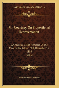 Mr. Courtney, On Proportional Representation