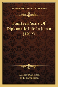 Fourteen Years Of Diplomatic Life In Japan (1912)