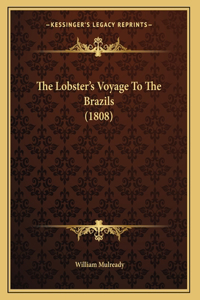 The Lobster's Voyage To The Brazils (1808)