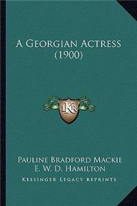 A Georgian Actress (1900)