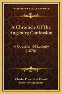A Chronicle Of The Augsburg Confession