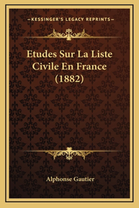 Etudes Sur La Liste Civile En France (1882)