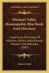 Missouri Valley Homeopathic Blue Book And Directory