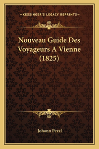 Nouveau Guide Des Voyageurs A Vienne (1825)