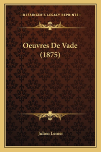 Oeuvres De Vade (1875)