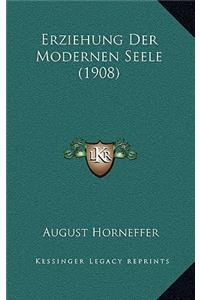 Erziehung Der Modernen Seele (1908)