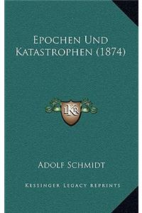Epochen Und Katastrophen (1874)