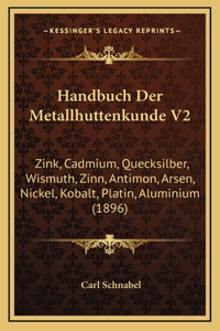 Handbuch Der Metallhuttenkunde V2