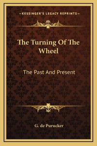 The Turning Of The Wheel