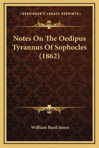Notes On The Oedipus Tyrannus Of Sophocles (1862)