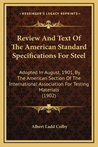 Review And Text Of The American Standard Specifications For Steel