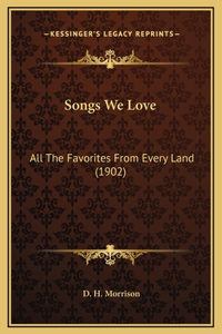 Songs We Love