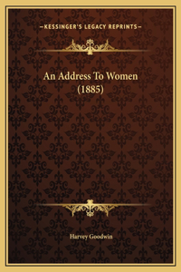 An Address To Women (1885)