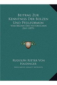 Beitrag Zur Kenntniss Der Bolzen Und Pfeilformen