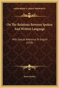On The Relations Between Spoken And Written Language