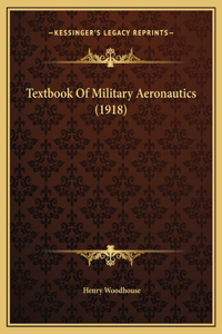 Textbook Of Military Aeronautics (1918)