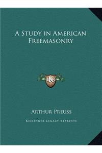 A Study in American Freemasonry