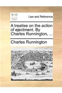 A Treatise on the Action of Ejectment. by Charles Runnington, ...