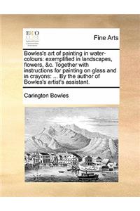 Bowles's art of painting in water-colours