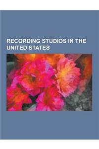 Recording Studios in the United States: The Green Room, Sun Studio, Record Plant Studios, Big Blue Meenie Recording Studio, Van Gelder Studio, the Hit