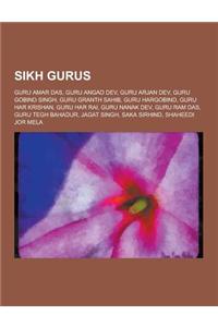 Sikh Gurus: Guru Amar Das, Guru Angad Dev, Guru Arjan Dev, Guru Gobind Singh, Guru Granth Sahib, Guru Hargobind, Guru Har Krishan,