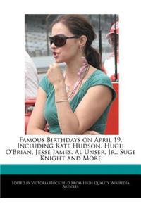 Famous Birthdays on April 19, Including Kate Hudson, Hugh O'Brian, Jesse James, Al Unser, Jr., Suge Knight and More