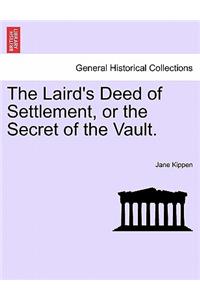 The Laird's Deed of Settlement, or the Secret of the Vault.