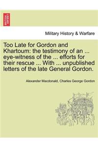 Too Late for Gordon and Khartoum